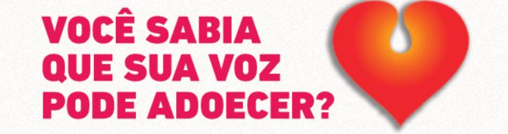 Texto: Você sabia que sua voz pode adoecer? 
Imagem de uma garganta em forma de coração.
